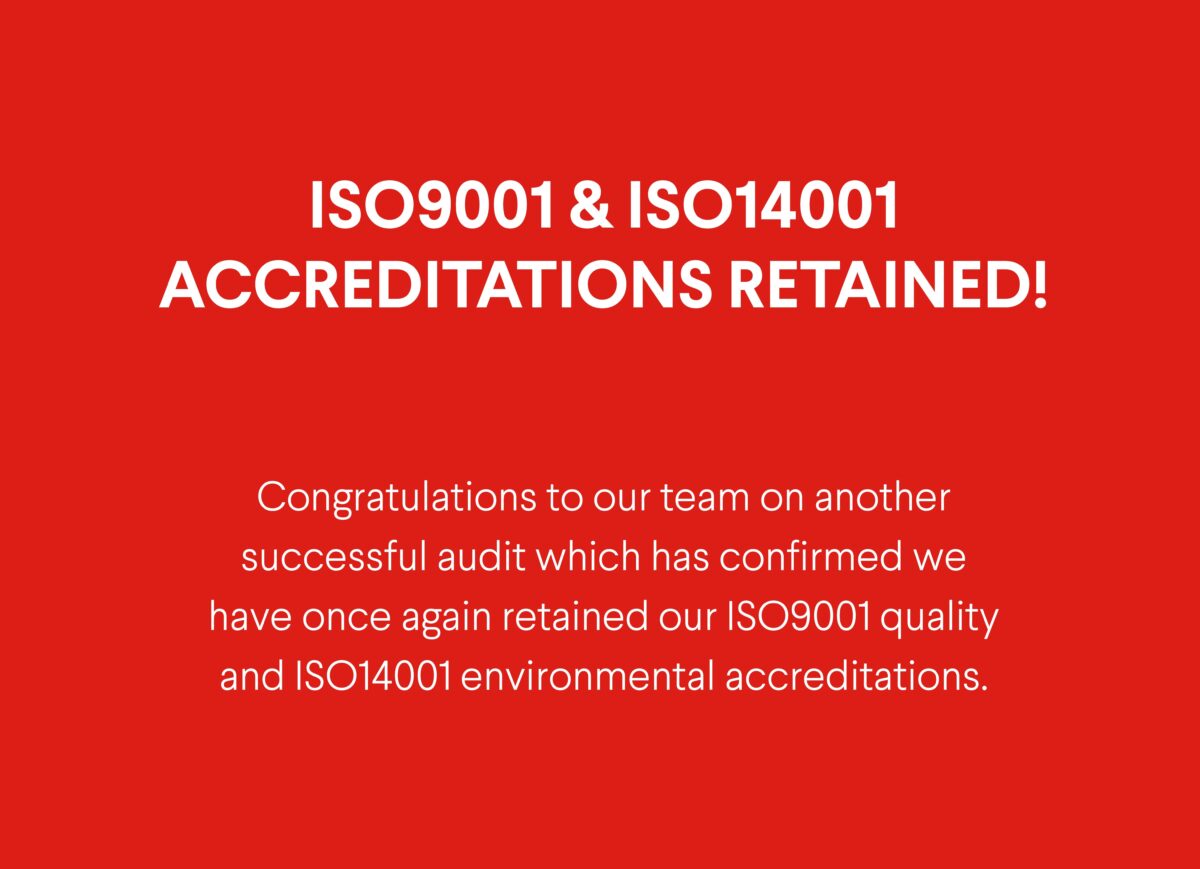 ISO9001 & ISO14001 Accreditations Retained!