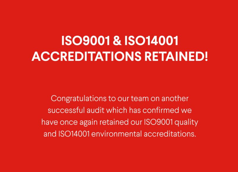 ISO9001 & ISO14001 Accreditations Retained!